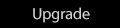 Upgrade
